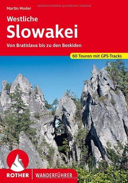 Westliche Slowakei: Von Bratislava bis zu den Beskiden. 60 Touren mit GPS-Tracks (Rother Wanderführer)