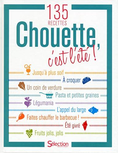 Chouette, c'est l'été ! : 135 recettes