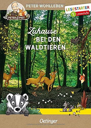 Zuhause bei den Waldtieren: Lesestarter. 1. Lesestufe (Peter & Piet)