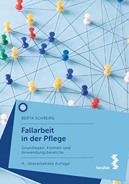 Fallarbeit in der Pflege: Grundlagen, Formen, Anwendungsbereiche