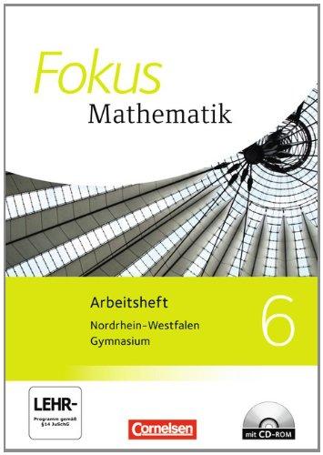 Fokus Mathematik - Kernlehrpläne Gymnasium Nordrhein-Westfalen - Neubearbeitung: 6. Schuljahr - Arbeitsheft mit eingelegten Lösungen und CD-ROM