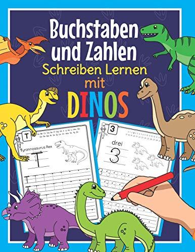 Buchstaben und Zahlen Schreiben Lernen mit Dinos: Perfekt für kleine Dinosaurier Fans | Alphabet und Zahlen Übungsheft für Kindergarten, Vorschule und 1. Klasse