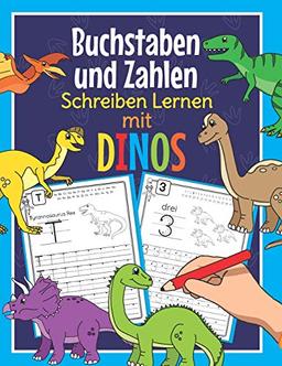 Buchstaben und Zahlen Schreiben Lernen mit Dinos: Perfekt für kleine Dinosaurier Fans | Alphabet und Zahlen Übungsheft für Kindergarten, Vorschule und 1. Klasse