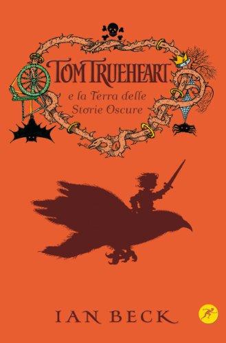 Tom Trueheart e la terra delle storie oscure (Narrativa San Paolo ragazzi, Band 13)