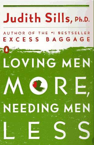 Loving Men More, Needing Men Less