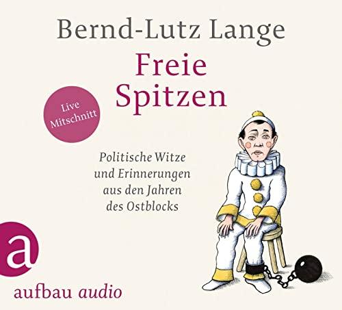 Freie Spitzen: Politische Witze und Erinnerungen aus den Jahren des Ostblocks