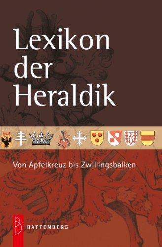 Lexikon der Heraldik: Von Apfelkreuz bis Zwillingsbalken