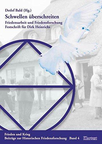 Schwellen überschreiten. Friedensarbeit und Friedensforschung. Festschrift für Dirk Heinrichs.