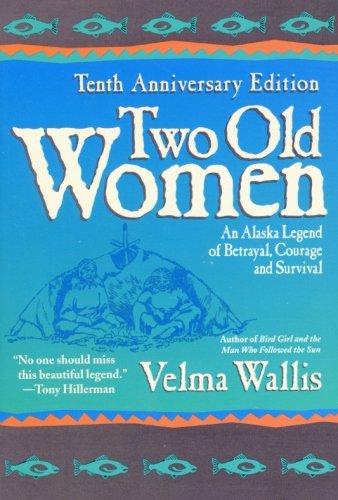 Two Old Women: An Alaska Legend of Betrayal, Courage and Survival