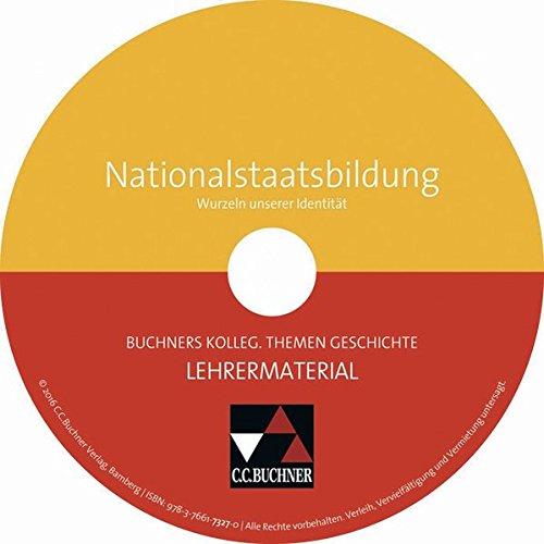 Buchners Kolleg Themen Geschichte. Nationalstaatsbildung Lehrermaterial