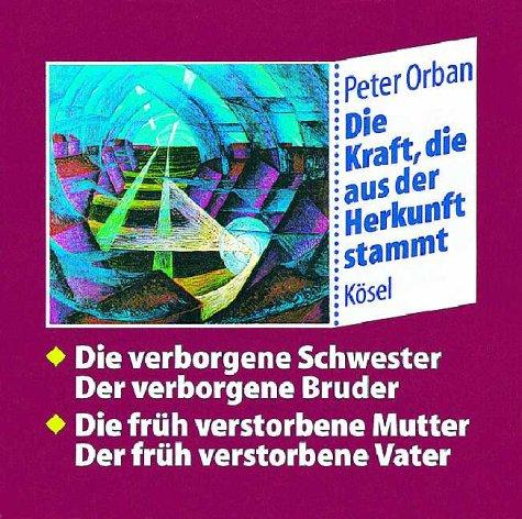 Die Kraft, die aus der Herkunft stammt, 6 CD-Audio, Tl.4, Die verborgene Schwester, Der verborgene Bruder