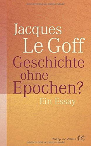 Geschichte ohne Epochen?: Ein Essay