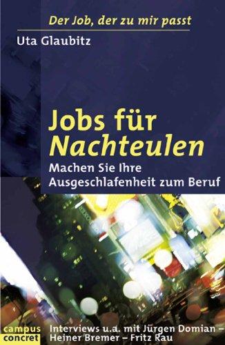 Jobs für Nachteulen: Machen Sie Ihre Ausgeschlafenheit zum Beruf (campus concret)