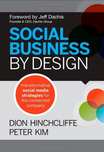 Social Business by Design: Transformative Social Media Strategies for the Connected Company