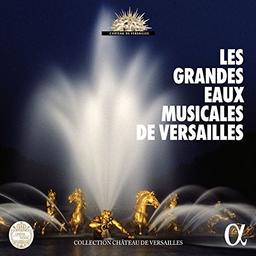 Die großen Wasserspiele von Versailles - Les Grandes Eaux Musicales de Versailles