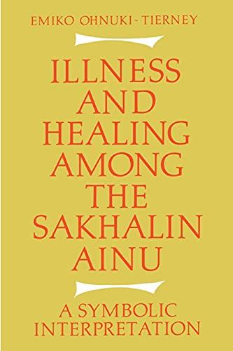 Illness and Healing among the Sakhalin Ainu: A Symbolic Interpretation