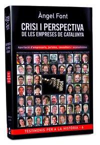 Crisi i Perspectiva de les empreses de Catalunya: Aportació dempresaris, juristes, consultors i economistes. (Testimonios para la historia, Band 6)