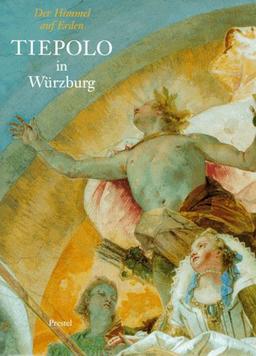 Tiepolo in Würzburg I/ II. Der Himmel auf Erden: 2 Bände.