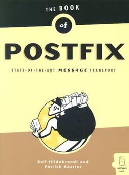 The Book of Postfix: State-Of-The-Art Message Transport