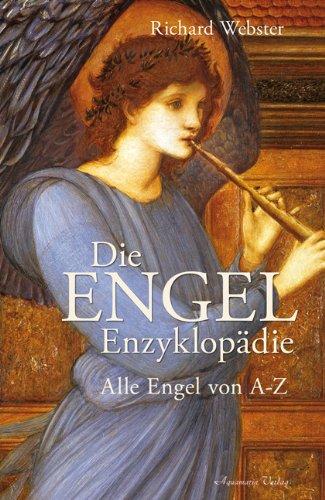 Die Engel-Enzyklopädie - Alle Engel von A bis Z: Alle Engel von A-Z