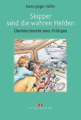 Skipper sind die wahren Helden. Überlebensbericht eines Anfängers