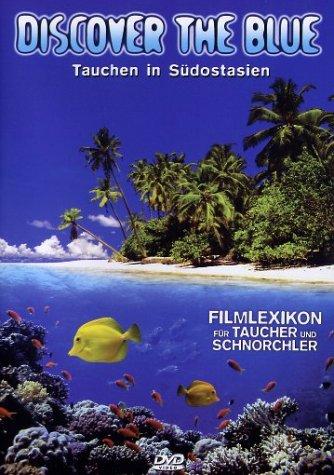 Discover The Blue - Tauchen in Südostasien