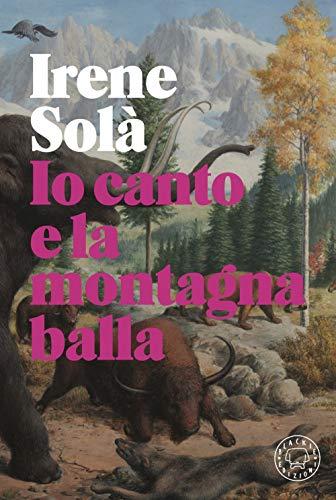 Io canto e la montagna balla