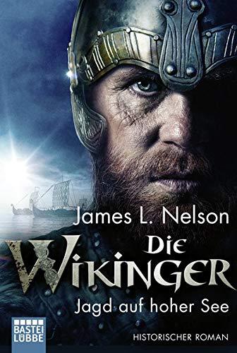 Die Wikinger - Jagd auf hoher See: Historischer Roman (Nordmann-Saga, Band 6)