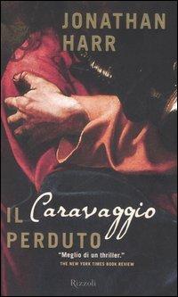 Il Caravaggio perduto (Saggi stranieri)