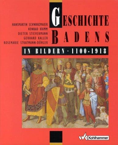 Geschichte Badens in Bildern, 1100 bis 1918