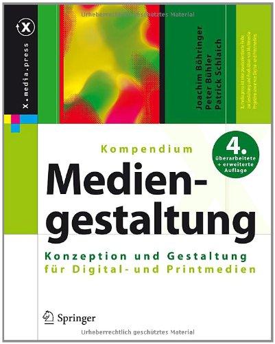 Kompendium der Mediengestaltung - Konzeption und Gestaltung für Digital- und Printmedien