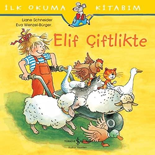 Elif Ciftlikte: Ilk Okuma Kitabim