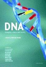 DNA: Changing Science and Society (Darwin College Lectures, Band 17)