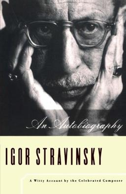 Igor Stravinsky: An Autobiography