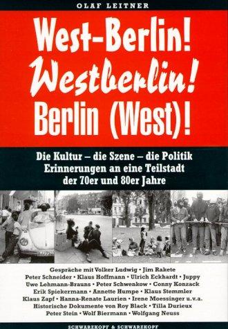 West- Berlin. Westberlin. Berlin (West). Die Kultur - die Szene - die Politik.