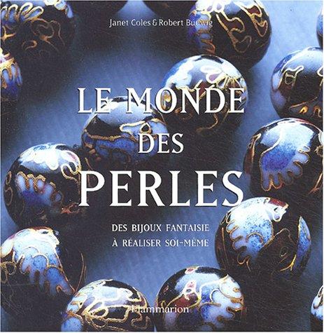 Le monde des perles : des bijoux fantaisie à réaliser soi-même