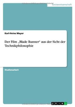 Der Film "Blade Runner" aus der Sicht der Technikphilosophie