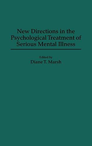 New Directions in the Psychological Treatment of Serious Mental Illness