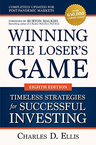 Winning The Loser's Game: Timeless Strategies for Successful Investing