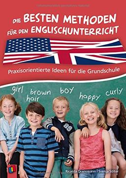 Die besten Methoden für den Englischunterricht: Praxisorientierte Ideen für die Grundschule