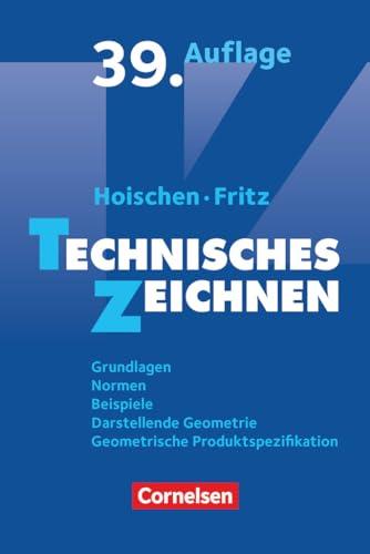 Hoischen - Technisches Zeichnen: Technisches Zeichnen (39., überarbeitete und aktualisierte Auflage) - Grundlagen, Normen, Beispiele, Darstellende ... Geometrische Produktspezifikation - Fachbuch