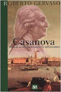 Casanova. Storia di un filosofo del piacere e dell'avventura (BUR Supersaggi)