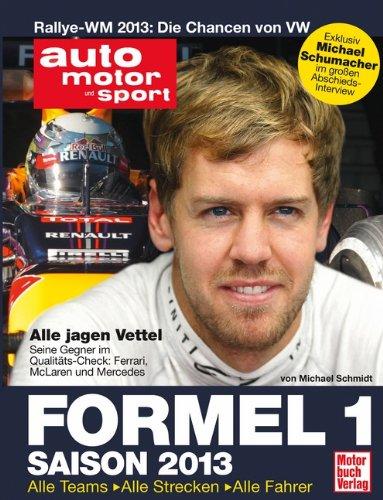 Formel 1 - Saison 2013: Alle Teams . Alle Strecken . Alle Fahrer: Alle Teams . Alle Strecken . Alle Fahrer. auto motor und sport