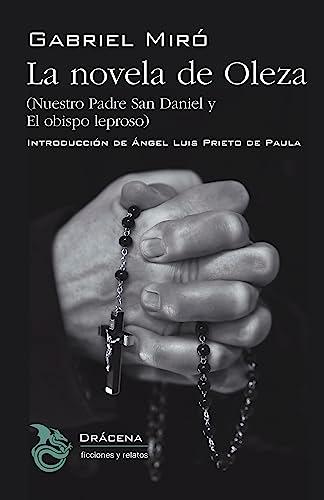 La novela de Oleza: Nuestro Padre San Daniel y El obispo leproso (Ficciones y relatos, Band 35)