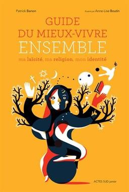 Guide du mieux-vivre ensemble : ma laïcité, ma religion, mon identité