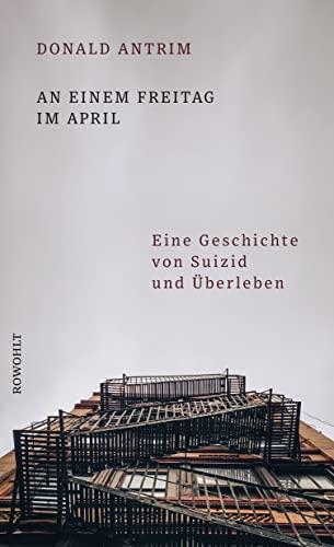 An einem Freitag im April: Eine Geschichte von Suizid und Überleben