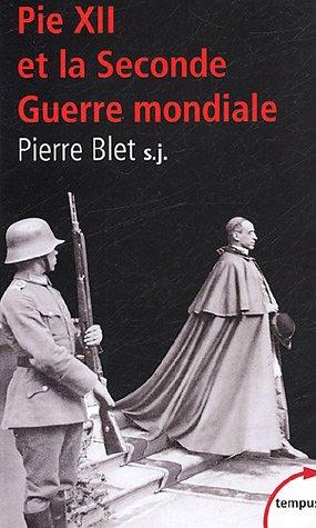 Pie XII et la Seconde Guerre mondiale : d'après les archives du Vatican