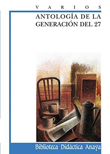 Antología de la Generación del 27 (Clásicos - Biblioteca Didáctica Anaya)