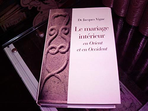 LE MARIAGE INTERIEUR EN ORIENT ET EN OCCIDENT.