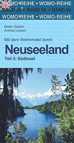 Mit dem Wohnmobil durch Neuseeland: Teil 2: Südinsel (Womo-Reihe)